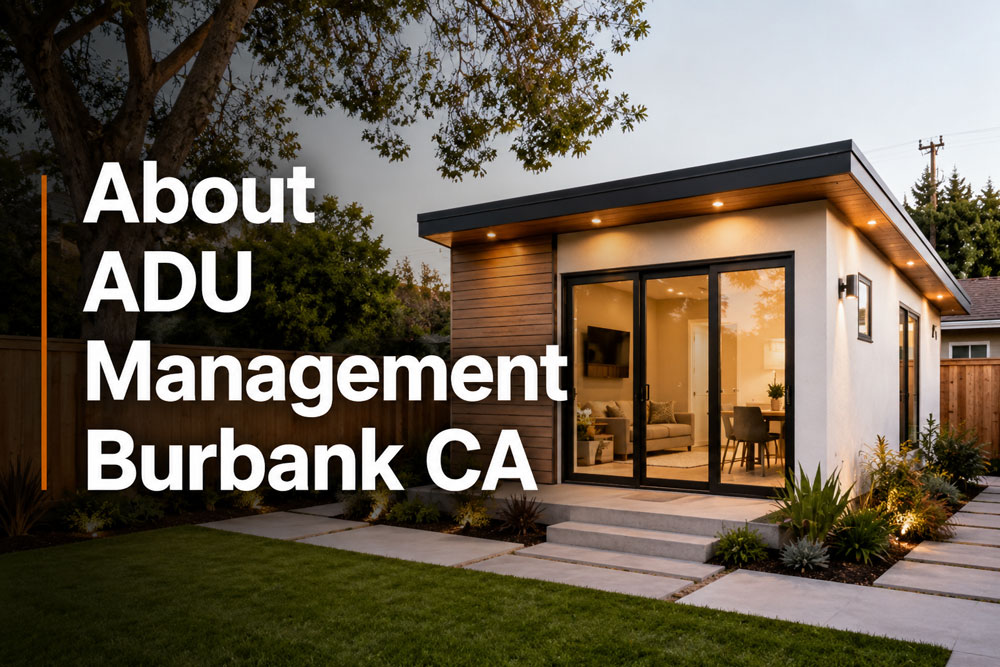 ADU Management Burbank CA Homeowners Guide